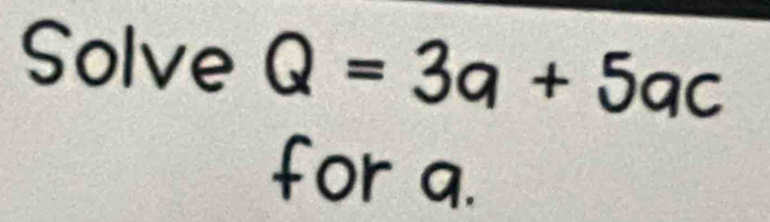 Solve Q = 3q
for a.