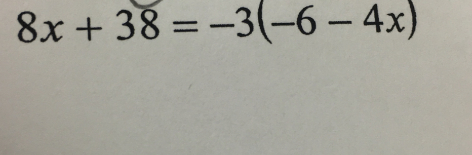 8x+38=-3(-6-4x)