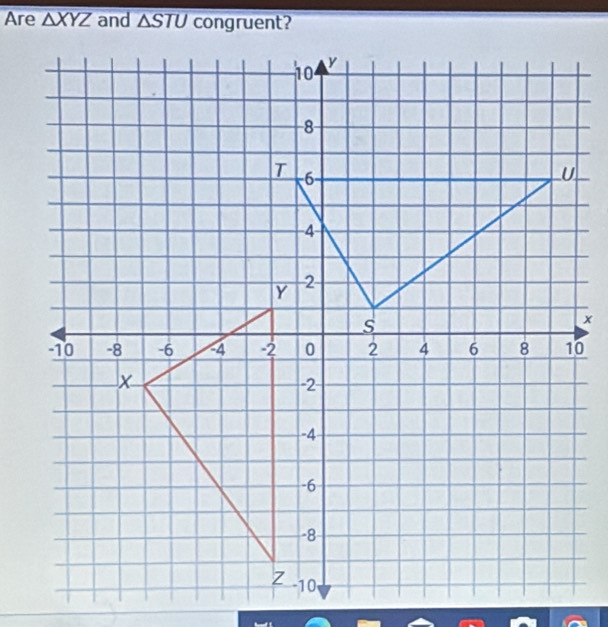 Are △ XYZ and △ STU
