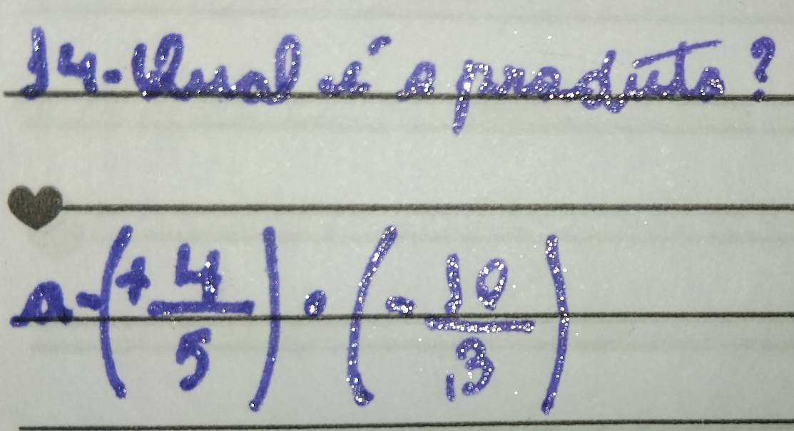 J4. Wual of a paadate?
a-( 4b/5 )· ( 32/3 )