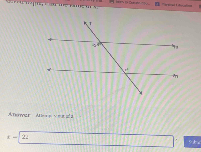 wy and . Intro to Constructio. Physical Education .
m   the vanc of X.
Answer Attempt 2 out of 2
x=| 22
。 Subm