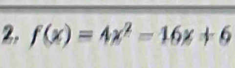 f(x)=4x^2-16x+6