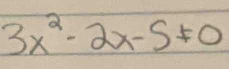 3x^2-2x-5!= 0