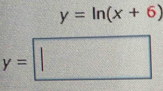 y=ln (x+6)