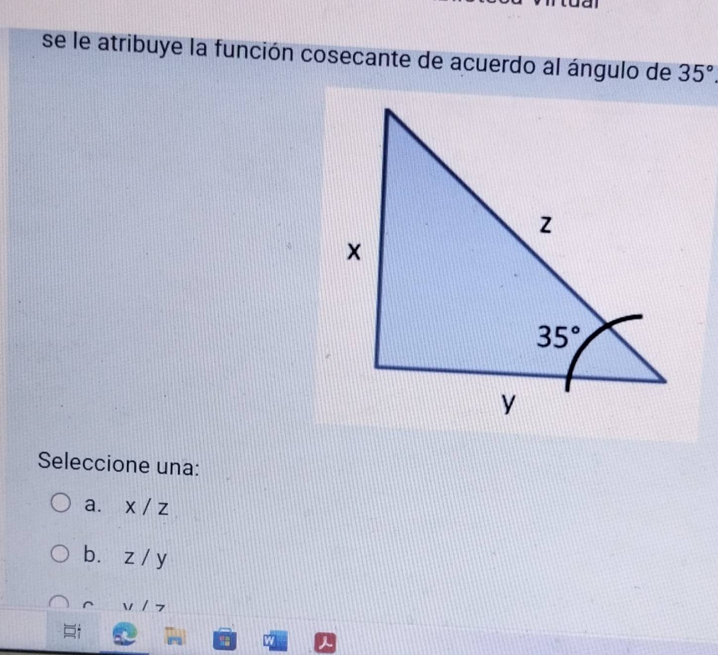 Resuelto:se le atribuye la función cosecante de acuerdo al ángulo de 35 ...