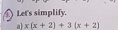 Let's simplify. 
a) x(x+2)+3(x+2)