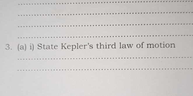 State Kepler’s third law of motion 
_ 
_