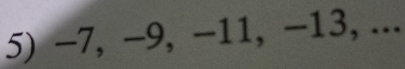 -7, −9, -11, −13, ...