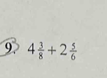 4 3/8 +2 5/6 