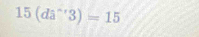 15(da^(wedge)3)=15