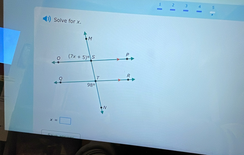 1 2 3 4 5
a
Solve for x.
x=□