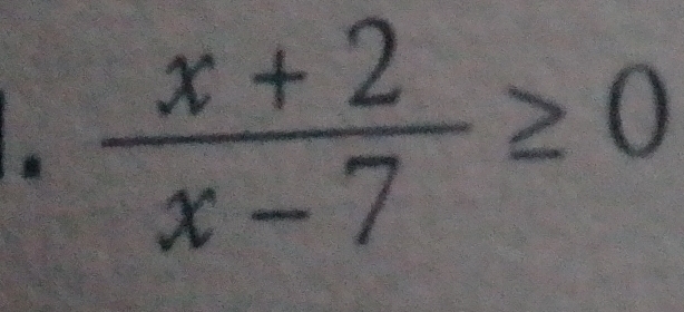  (x+2)/x-7 ≥ 0