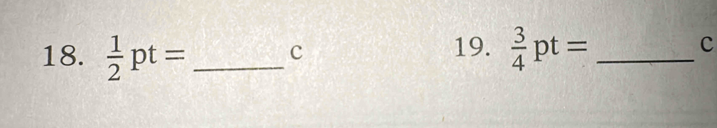  1/2 pt= _  3/4 pt= _ 
c 
19. c