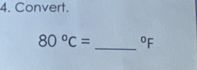 Convert.
80°C= _  ^circ F