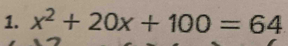 x^2+20x+100=64