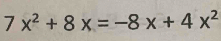 7x^2+8x=-8x+4x^2