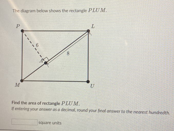 Solved: The diagram below shows the rectangle PLUM. Find the area of ...