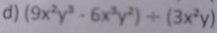 (9x^2y^3-6x^3y^2)/ (3x^2y)