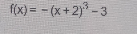 f(x)=-(x+2)^3-3