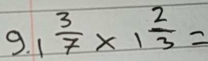 1 3/7 * 1 2/3 =