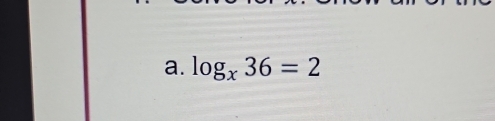 log _x36=2