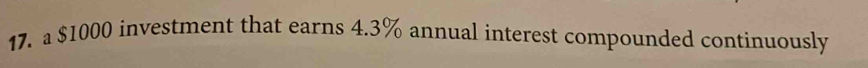 a $1000 investment that earns 4.3% annual interest compounded continuously