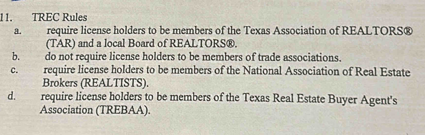 Solved: TREC Rules a. require license holders to be members of the ...