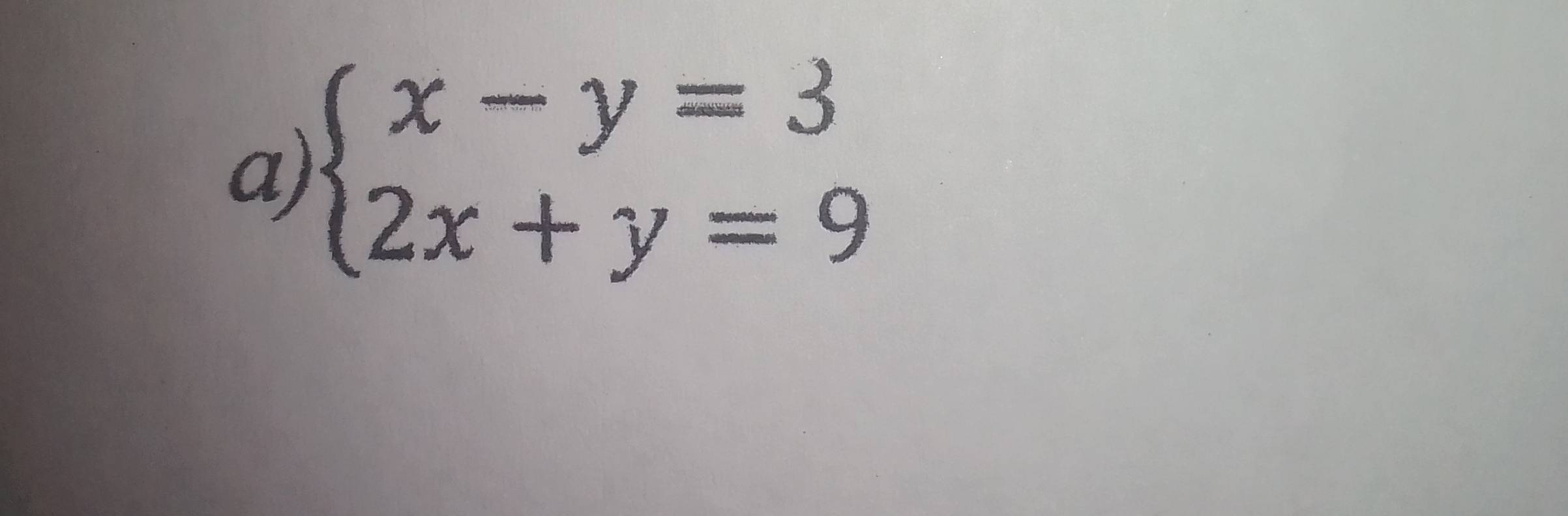 beginarrayl x-y=3 2x+y=9endarray.