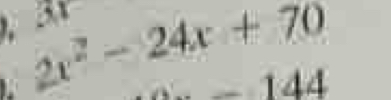 3x
2x^2-24x+70
-144