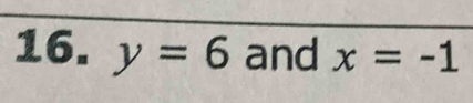 y=6 and x=-1