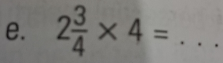 2 3/4 * 4= _