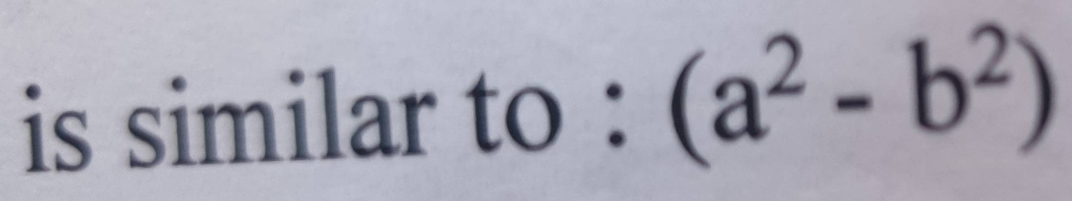 is similar to : (a^2-b^2)