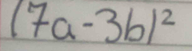 (7a-3b)^2