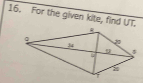 For the given kite, find UT.