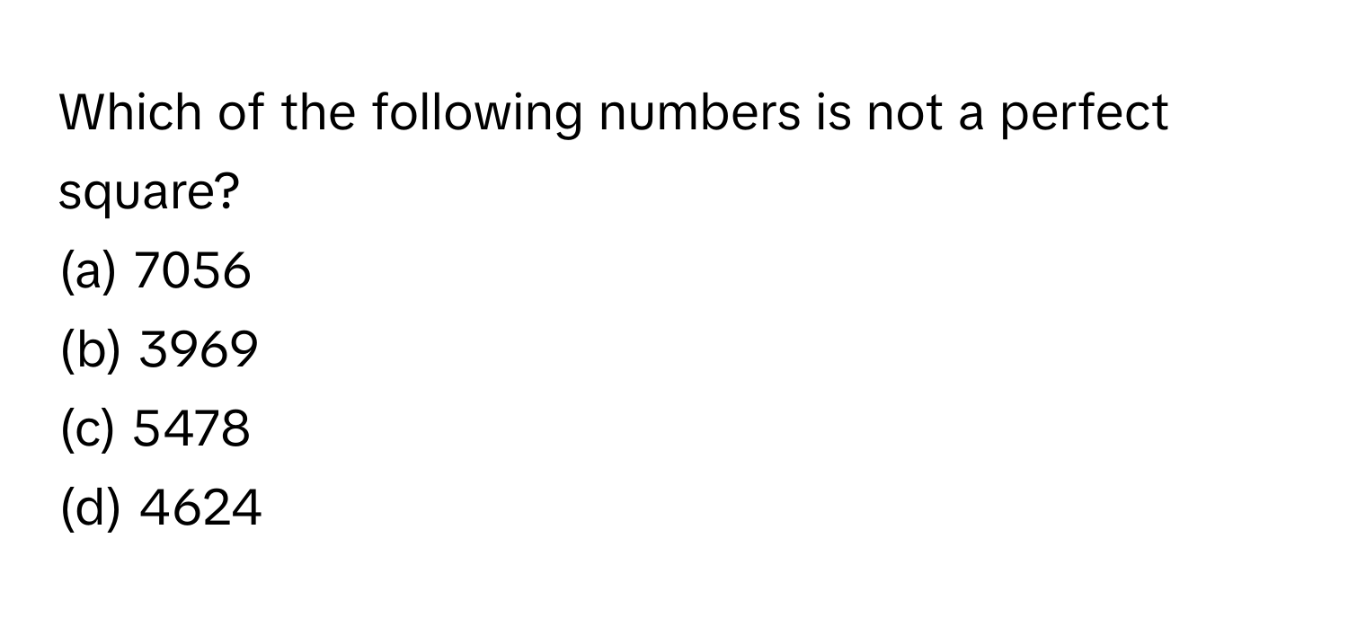 Solved: Which of the following numbers is not a perfect square? (a ...