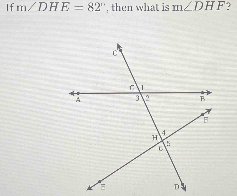 Solved: If m∠ DHE=82° , then what is m∠ DHF ? [Math]