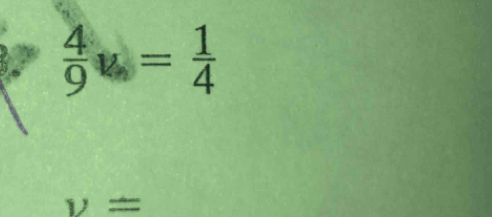 frac 49u=frac 1= 1/4 
y=