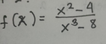 f(x)= (x^2-4)/x^3-8 