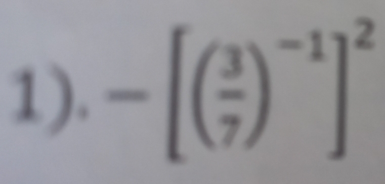 1). -[( 3/7 )^-1]^2