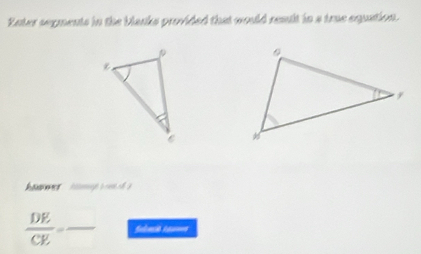 Enter serments in the blanks provided that would reslt in a true equation 
h
 DE/CE =frac  Selnck haus