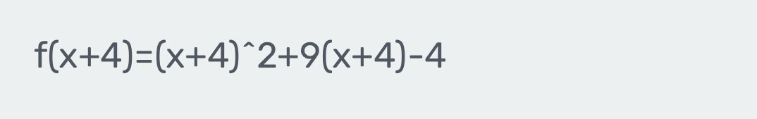 f(x+4)=(x+4)^wedge 2+9(x+4)-4