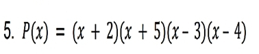 P(x)=(x+2)(x+5)(x-3)(x-4)