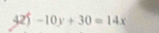 42 -10y+30=14x