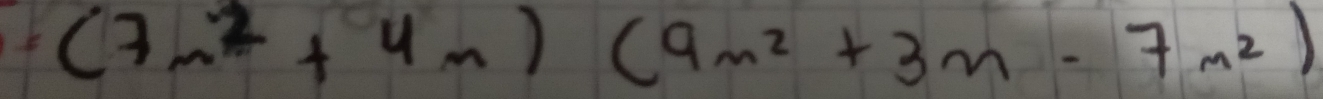 (7m^2+4m)(9m^2+3m-7m^2)