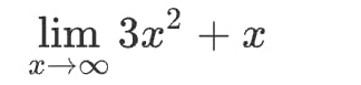 limlimits _xto ∈fty 3x^2+x