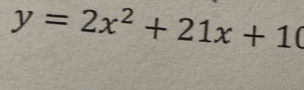 y=2x^2+21x+10