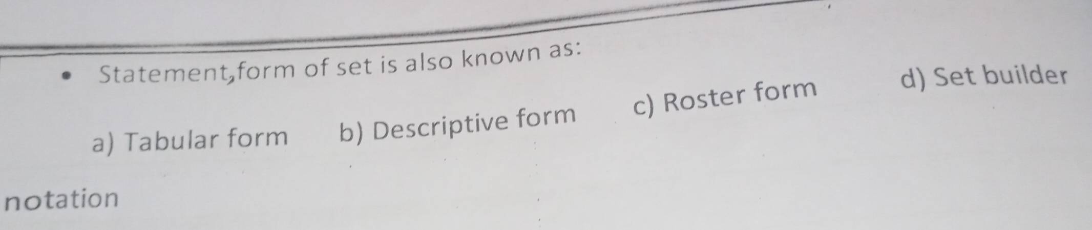 Solved: Statement form of set is also known as: a) Tabular form b ...