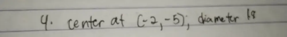 center at (-2,-5) diameter 18