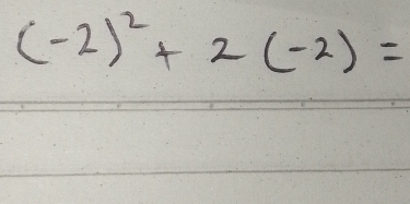 (-2)^2+2(-2)=