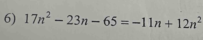 17n^2-23n-65=-11n+12n^2